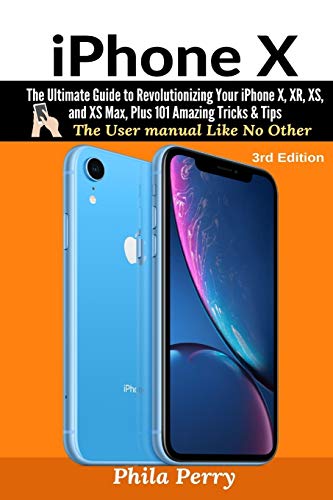 Stock image for iPhone X: The Complete User Manual For Dummies, Beginners, and Seniors for sale by HPB-Ruby