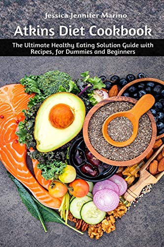 Stock image for Atkins Diet Cookbook: The Ultimate Healthy Eating Solution Guide with Recipes, for Dummies and Beginners for sale by Buchpark