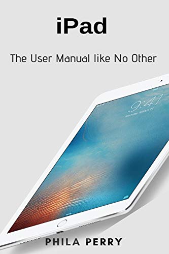 Stock image for iPad: The User Manual like No Other for sale by GreatBookPrices