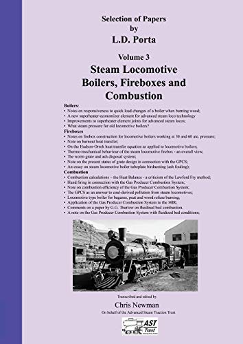 Imagen de archivo de Selection of Papers by L.D. Porta Volume 3 Steam Locomotive Boilers, Fireboxes and Combustion a la venta por THE SAINT BOOKSTORE