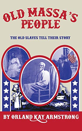 Stock image for Old Massa's People: The Old Slaves Tell Their Story for sale by Lucky's Textbooks