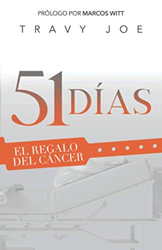 Beispielbild fr 51 Días: El Regalo del Cáncer (Spanish Edition) zum Verkauf von BooksRun