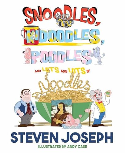 9781637550847: Snoodles, Kidoodles, Poodles and Lots and Lots of Noodles