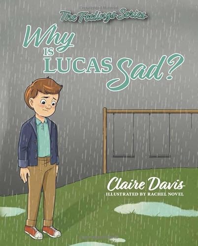 Beispielbild fr The Feelings Series: Why Is Lucas Sad? zum Verkauf von Blackwell's