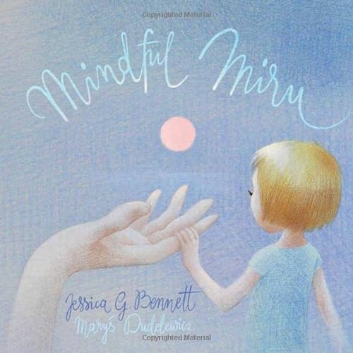 Beispielbild fr Mindful Miru [Hardcover] Dr. Jessica Bennett and Mary? Dudelewicz zum Verkauf von Lakeside Books
