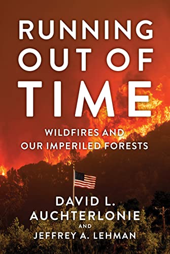 Imagen de archivo de Running Out of Time: Wildfires and Our Imperiled Forests a la venta por Revaluation Books