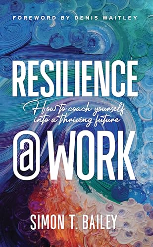 Beispielbild fr Resilience@work: How to Coach Yourself Into a Thriving Future zum Verkauf von Blackwell's