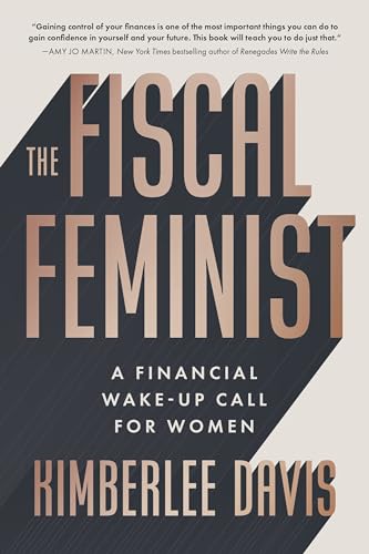 Imagen de archivo de The Fiscal Feminist: A Financial Wake-up Call for Women a la venta por More Than Words