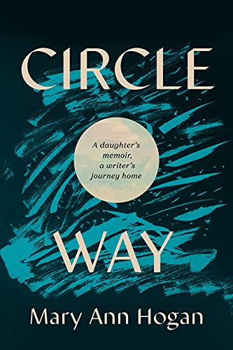 Imagen de archivo de Circle Way: A Daughter's Memoir, a Writer's Journey Home a la venta por SecondSale