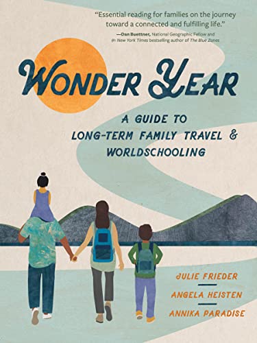 Beispielbild fr Wonder Year: A Guide to Long-Term Family Travel and Worldschooling zum Verkauf von Monster Bookshop