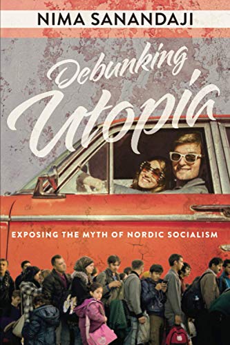 Stock image for Debunking Utopia: Exposing the Myth of Nordic Socialism for sale by HPB-Emerald