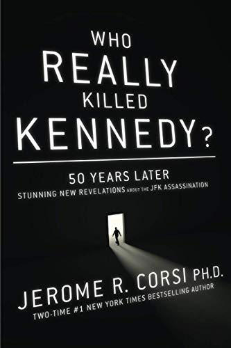 

Who Really Killed Kennedy: 50 Years Later: Stunning New Revelations About the JFK Assassination