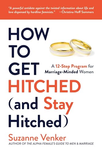 Stock image for How to Get Hitched (and Stay Hitched): A 12-Step Program for Marriage-Minded Women for sale by HPB-Ruby