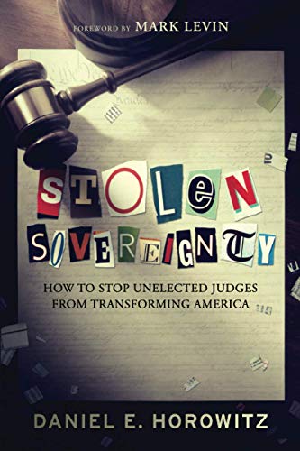 Stock image for Stolen Sovereignty: How to Stop Unelected Judges from Transforming America for sale by GF Books, Inc.