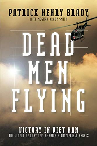 Beispielbild fr Dead Men Flying: Victory in Viet Nam The Legend of Dust off: America's Battlefield Angels zum Verkauf von GF Books, Inc.