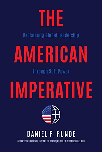 Stock image for The American Imperative: Reclaiming Global Leadership Through Soft Power for sale by ThriftBooks-Atlanta