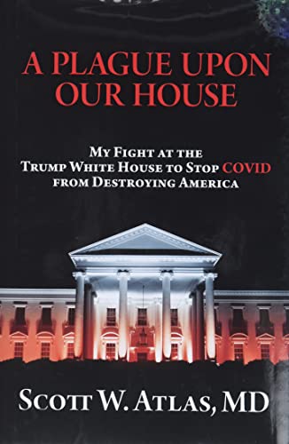 Imagen de archivo de A Plague Upon Our House: My Fight at the Trump White House to Stop COVID from Destroying America a la venta por SecondSale