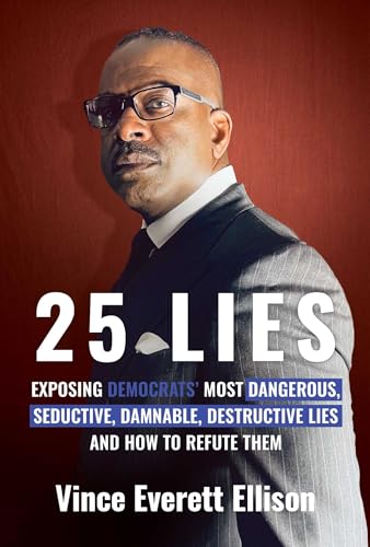 Imagen de archivo de 25 Lies: Exposing Democrats' Most Dangerous, Seductive, Damnable, Destructive Lies and How to Refute Them a la venta por SecondSale