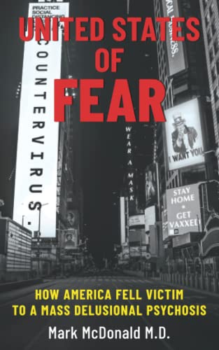 Imagen de archivo de United States of Fear: How America Fell Victim to a Mass Delusional Psychosis a la venta por Jenson Books Inc