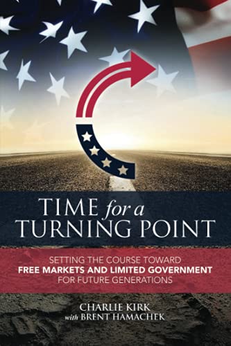 Beispielbild fr Time for a Turning Point: Setting a Course Toward Free Markets and Limited Government for Future Generations zum Verkauf von GF Books, Inc.
