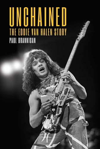 Beispielbild fr Unchained: The Eddie Van Halen Story zum Verkauf von BooksRun