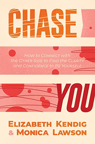 Stock image for Chase You: How to Connect with the Other Side to Find the Clarity and Confidence to Be Yourself for sale by Off The Shelf