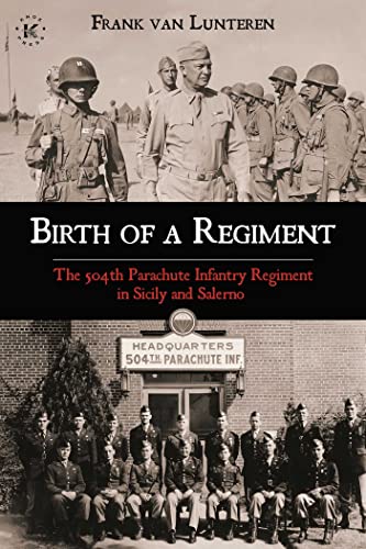 Stock image for Birth of a Regiment: The 504th Parachute Infantry Regiment in Sicily and Salerno for sale by GF Books, Inc.