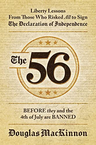 Imagen de archivo de The 56: Liberty Lessons From Those Who Risked All to Sign The Declaration of Independence a la venta por BooksRun