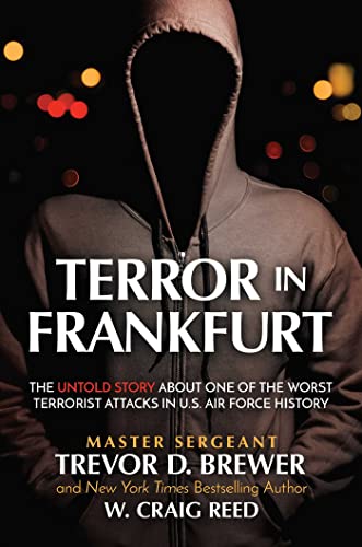 Imagen de archivo de Terror in Frankfurt: The Untold Story About One of the Worst Terrorist Attacks in U.S. Air Force History a la venta por Big River Books