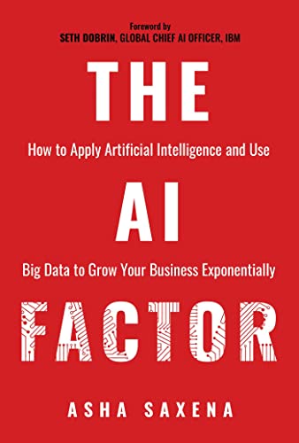 Stock image for The AI Factor: How to Apply Artificial Intelligence and Use Big Data to Grow Your Business Exponentially for sale by BooksRun