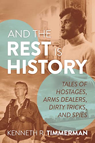 Imagen de archivo de And the Rest Is History: Tales of Hostages, Arms Dealers, Dirty Tricks, and Spies a la venta por BooksRun