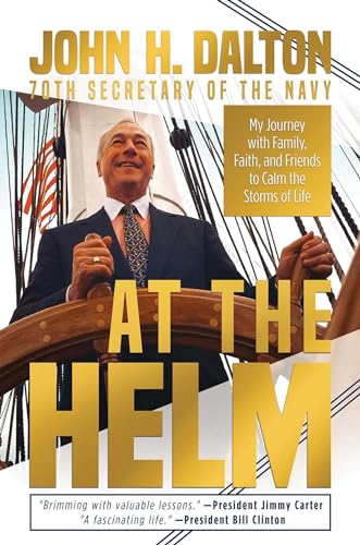 Imagen de archivo de At the Helm: My Journey with Family, Faith, and Friends to Calm the Storms of Life a la venta por ThriftBooks-Dallas