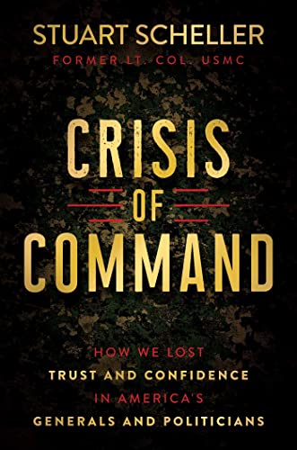 Beispielbild fr Crisis of Command : How We Lost Trust and Confidence in America's Generals and Politicians zum Verkauf von Better World Books