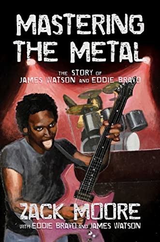 Stock image for Mastering the Metal: The Story of James Watson and Eddie Bravo for sale by Half Price Books Inc.