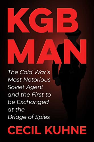 Beispielbild fr KGB Man: The Cold War's Most Notorious Soviet Agent and the First to be Exchanged at the Bridge of Spies zum Verkauf von Monster Bookshop