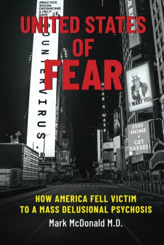 

United States of Fear: How America Fell Victim to a Mass Delusional Psychosis