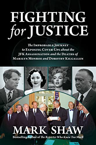 Beispielbild fr Fighting for Justice: The Improbable Journey to Exposing Cover-Ups about the JFK Assassination and the Deaths of Marilyn Monroe and Dorothy Kilgallen zum Verkauf von BooksRun