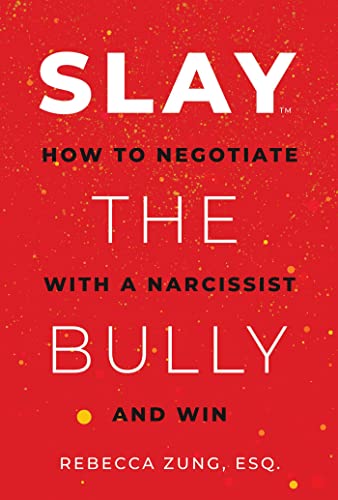 Imagen de archivo de SLAY the Bully: How to Negotiate with a Narcissist and Win a la venta por SecondSale