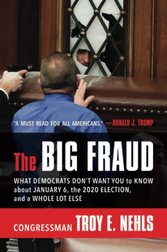 Imagen de archivo de The Big Fraud: What Democrats Dont Want You to Know about January 6, the 2020 Election, and a Whole Lot Else a la venta por Reliant Bookstore