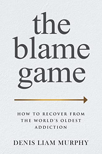 Stock image for The Blame Game: How to Recover from the World's Oldest Addiction for sale by ThriftBooks-Dallas