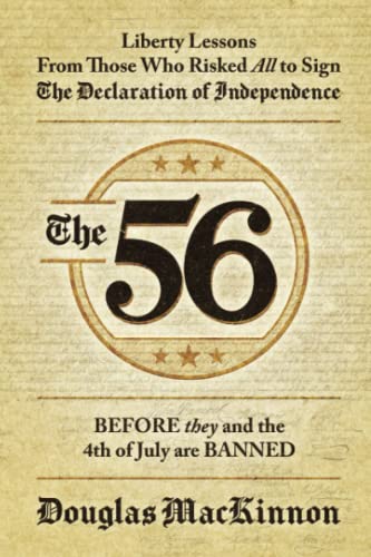 Stock image for The 56: Liberty Lessons From Those Who Risked All to Sign The Declaration of Independence for sale by Better World Books