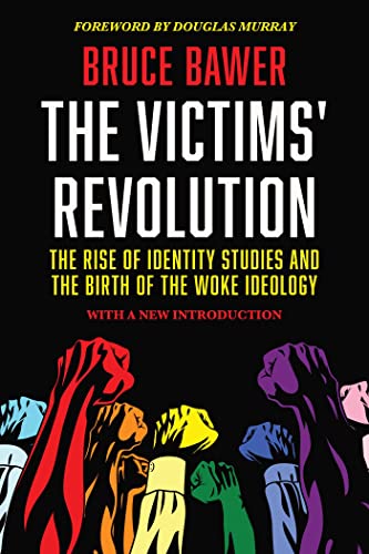 Stock image for The Victims' Revolution : The Rise of Identity Studies and the Birth of the Woke Ideology for sale by Better World Books