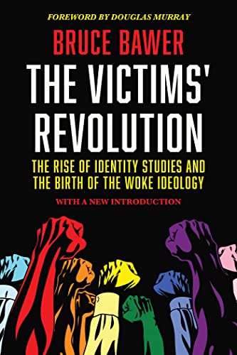 

Victims Revolution : The Rise of Identity Studies and the Birth of the Woke Ideology
