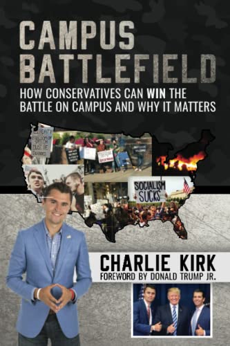 Imagen de archivo de Campus Battlefield: How Conservatives Can WIN the Battle on Campus and Why It Matters a la venta por GF Books, Inc.