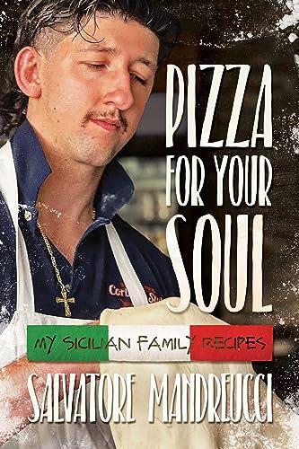 Stock image for Pizza for Your Soul: My Sicilian Family Recipes [Paperback] Mandreucci, Salvatore for sale by Lakeside Books