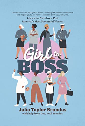 Stock image for Girl to Boss!: Advice for Girls from 50 of America's Most Successful Women for sale by ThriftBooks-Dallas