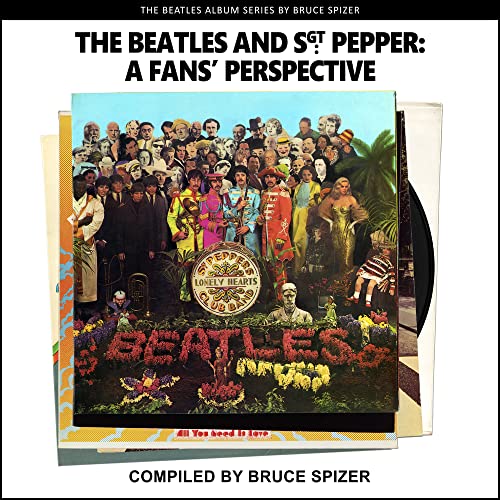 9781637610022: The Beatles And Sgt Pepper, A Fan’s Perspective (The Beatles Album)
