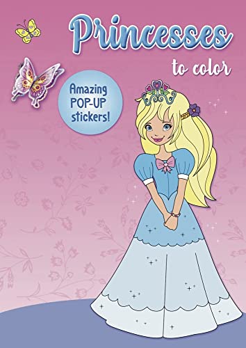 Stock image for Princesses to color: Amazing Pop-up Stickers for sale by HPB-Diamond