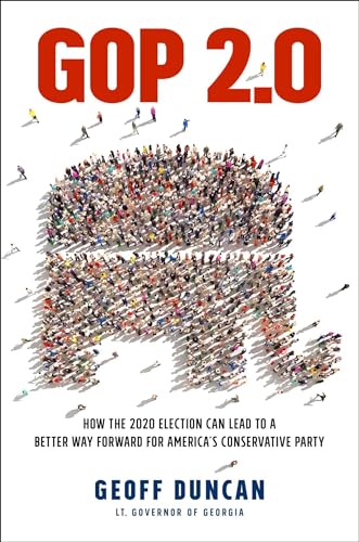 Beispielbild fr GOP 2.0: How the 2020 Election Can Lead to a Better Way Forward for America's Conservative Party zum Verkauf von Wonder Book