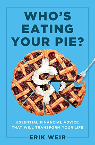 Imagen de archivo de Who's Eating Your Pie?: Essential Financial Advice That Will Transform Your Life a la venta por ThriftBooks-Dallas